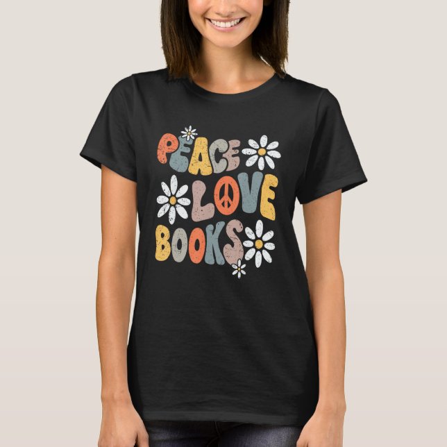 Camiseta Peace Love Books Groovy Bookworm Book Nerd Reading (Frente)