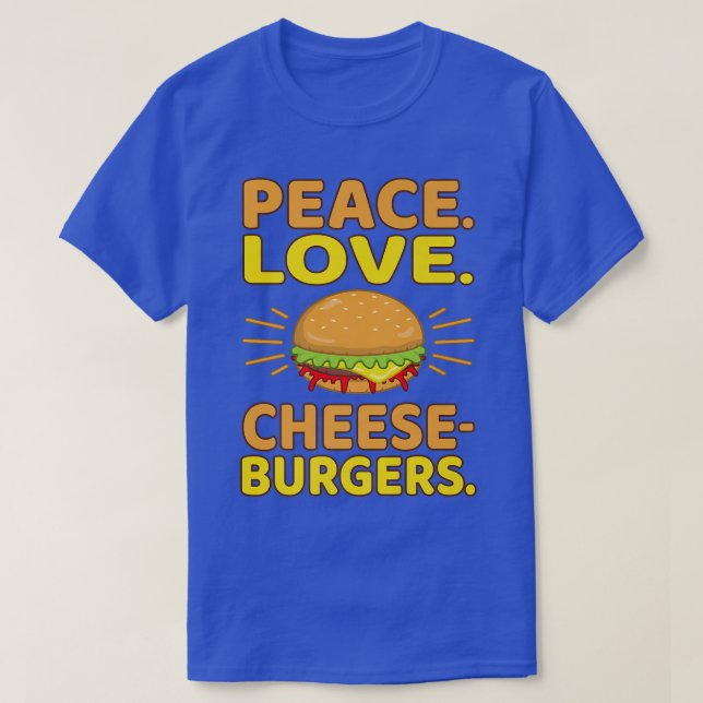 Camiseta Peace Love Cheeseburgers Hamburger Burger Comida L (Frente do Design)