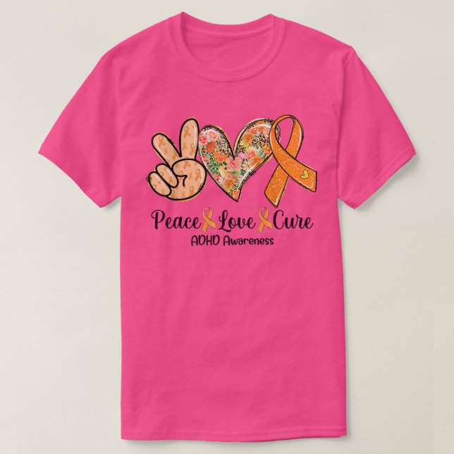 Camiseta Peace Love Cure Orange Ribbon ADHD: Ofertas de Con (Frente do Design)