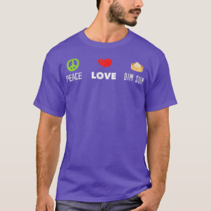 Camiseta Peace Love Dim Sum - Engraçado Chinês Ladrão