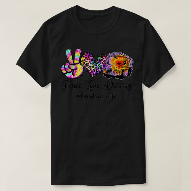 Camiseta Peace Love Dirigindo Bus Driver Life Tie Dye Bus D (Frente do Design)