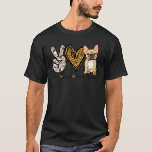 Camiseta Peace Love Dog Peace Love French Buldogue Dog