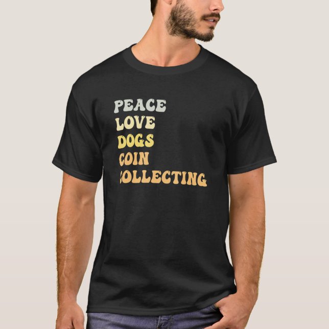 Camiseta Peace Love Dogs Coin Collecting   Retro (Frente)