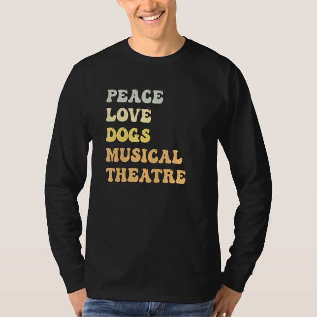 Camiseta Peace Love Dogs Musical Theatre   Retro (Frente)