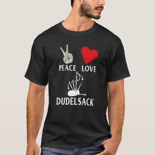 Camiseta Peace Love Dudelsack Instrumento Musical Dudelsack