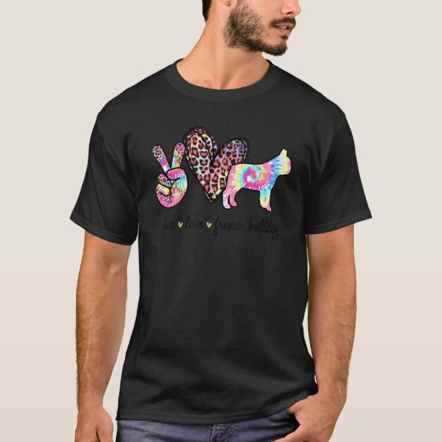 Camiseta Peace Love French Bulldog Tie dye Dog   Mothers Da (Frente)