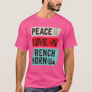 Camiseta Peace Love French Horn Player