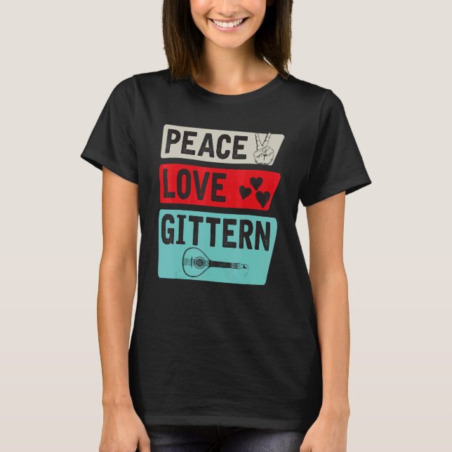 Camiseta Peace Love Gittern Musical Instrument Gittern Play (Frente)