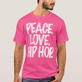 Camiseta Peace Love Hip Hop Dancing Tee