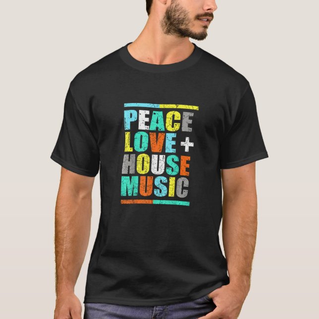 Camiseta Peace Love House Music  House Music EDM DJ (Frente)