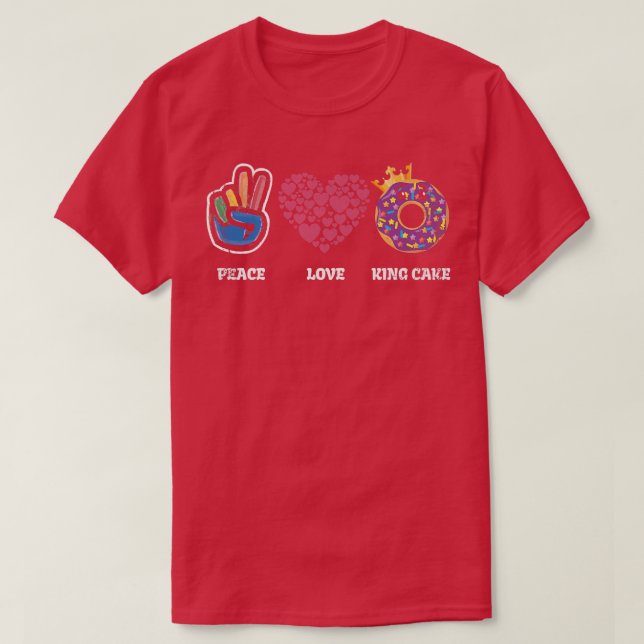 Camiseta Peace Love King Cake For Baker Or Baking Fans (Frente do Design)