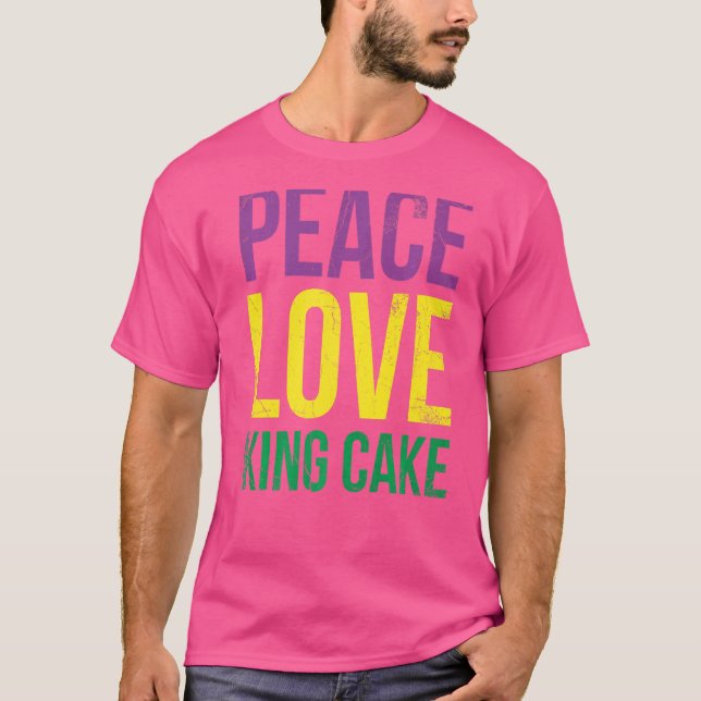 Camiseta Peace Love King Cake For Baker Or Baking Fans (Frente)