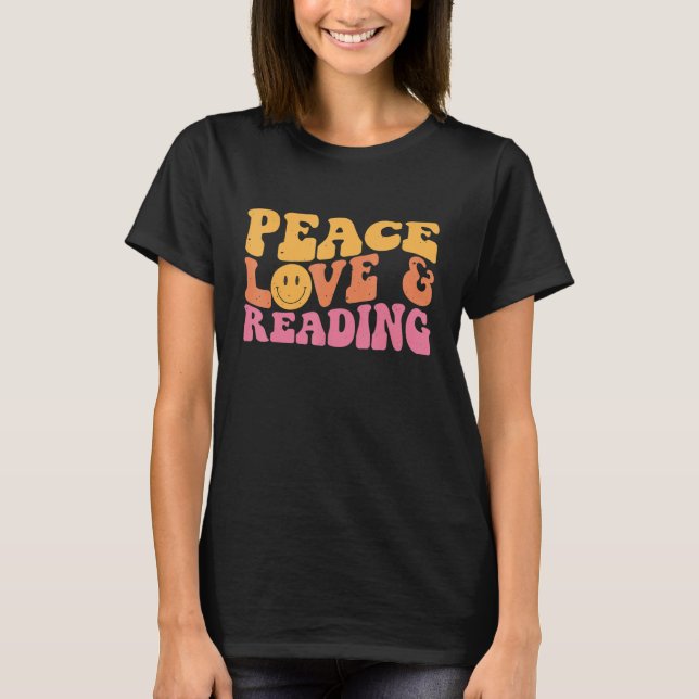 Camiseta Peace Love Leading Books For Teen Girls Teacher W (Frente)
