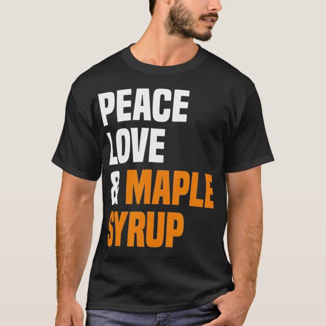 Camiseta Peace Love Maple Syrup Maple Tree Tapper Maple Syr (Frente)