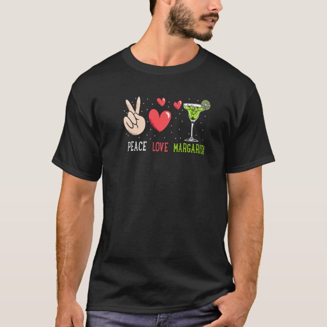 Camiseta Peace Love Margarita  Margarita Drinking (Frente)