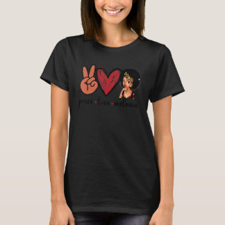 Camiseta Peace Love Melanin Afro Queen Girl Black Pride