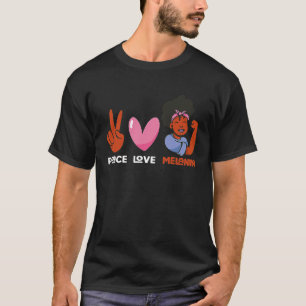 Camiseta Peace Love Melanin Pride Black History Mês 365 2