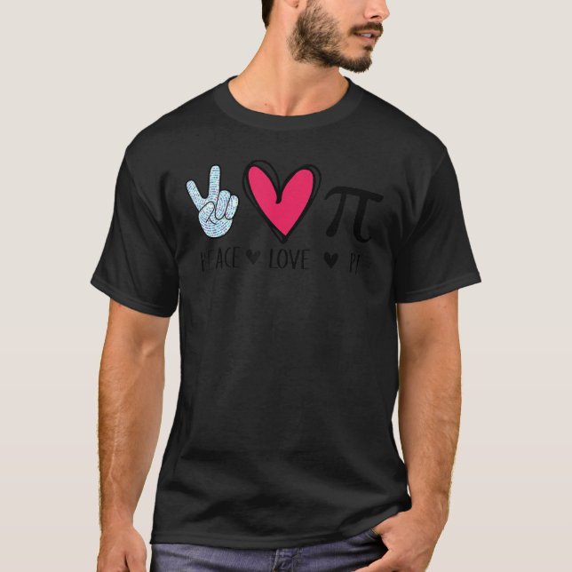 Camiseta Peace Love Pi Math Love Pi Day Matemática Te Te (Frente)