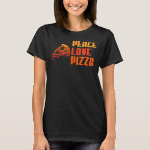Camiseta Peace Love Pizza I Love Pizza