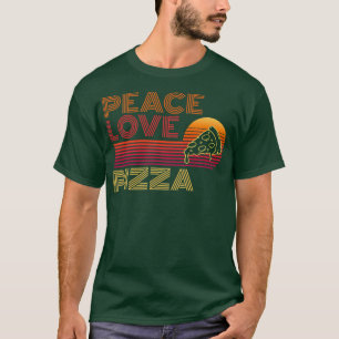 Camiseta Peace Love Pizza Lovers I Love Pizza Premium2659