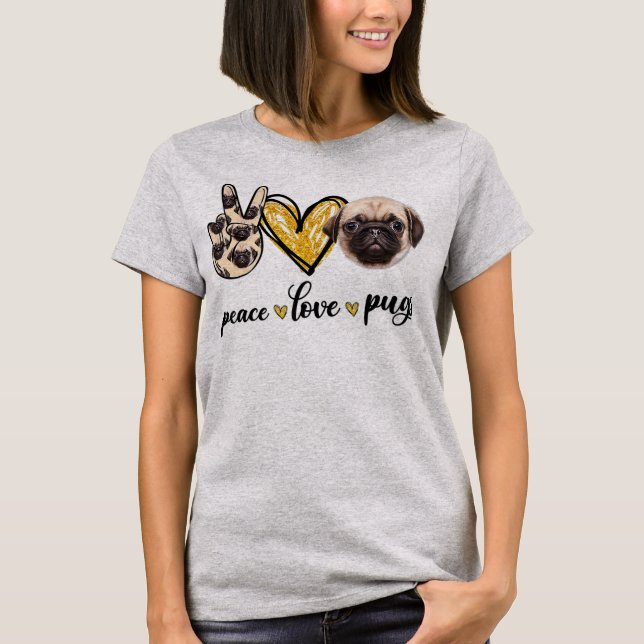 Camiseta Peace Love Pug Dog Lovers Pug Dad Mom Mothers (Frente)