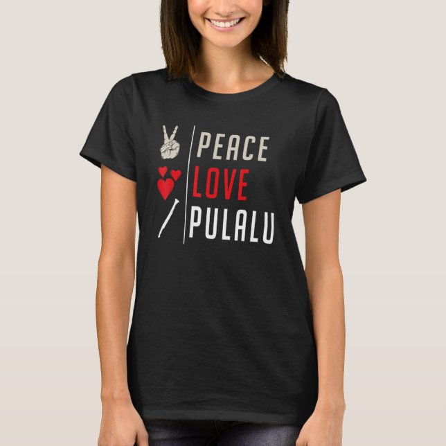 Camiseta Peace Love Pulalu Musical Instrument Pulalu Player (Frente)