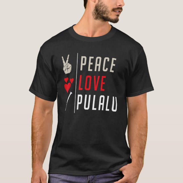 Camiseta Peace Love Pulalu Musical Instrument Pulalu Player (Frente)