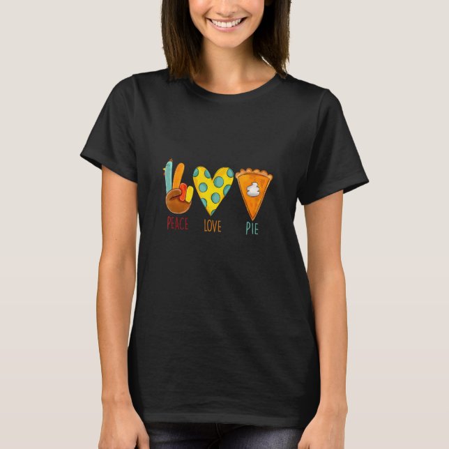 Camiseta Peace Love Pumpkin Pie Turkey Thanksgiving Day Fal (Frente)