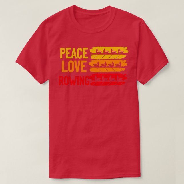 Camiseta Peace Love Rowing Rowboat Water Sports Sculling Pa (Frente do Design)