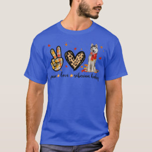 Camiseta Peace Love Siberian Husky Leopard Fall Autumn Than