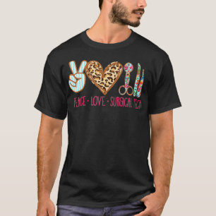 Camiseta Peace Love Surgical Tech Orgulhosa Técnico Cirúrgi