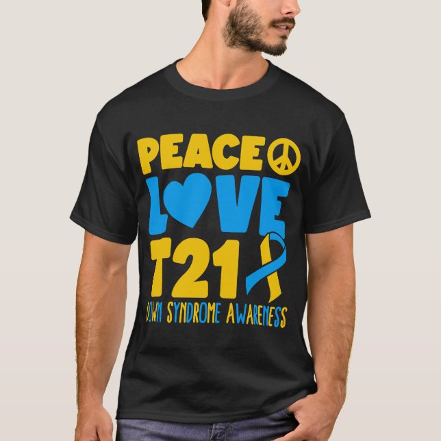Camiseta Peace Love T21 Trisomy 21 Down Syndrome Awarness (Frente)