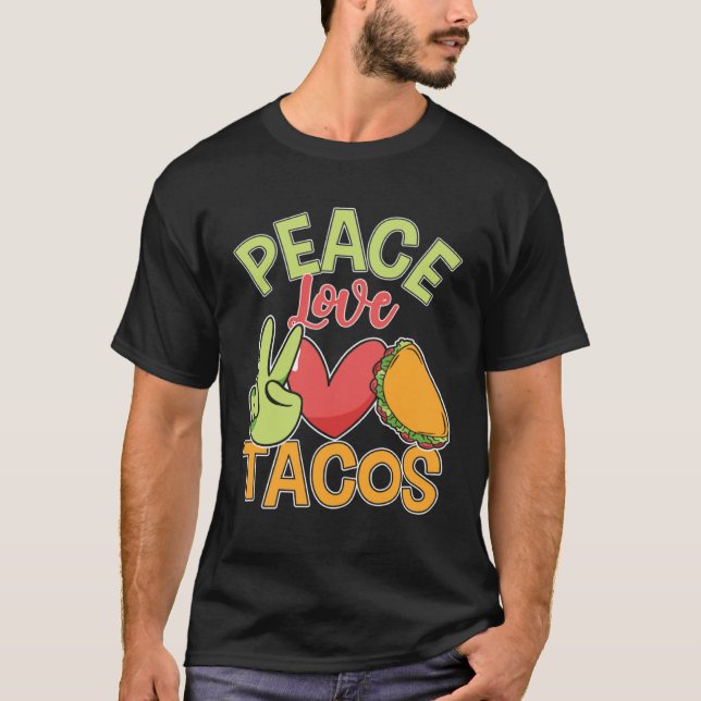 Camiseta Peace Love Tacos Cute Taco Tuesday Mexican Food (Frente)