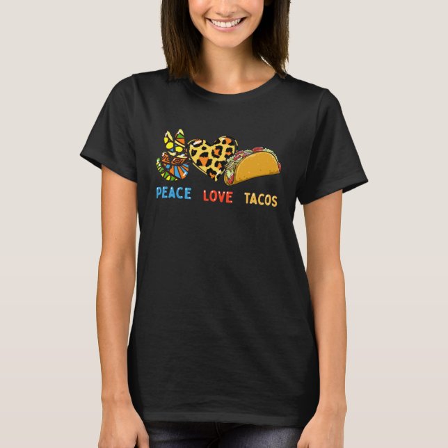 Camiseta Peace Love Tacos Cute Taco Tuesday Mexican Food (Frente)