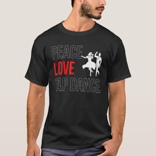 Camiseta Peace Love Tap Dance Step Dance 2 (Frente)