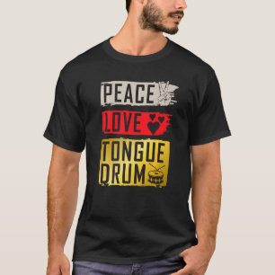 Camiseta Peace Love Tongue Drum Musical Instrumento Tambor