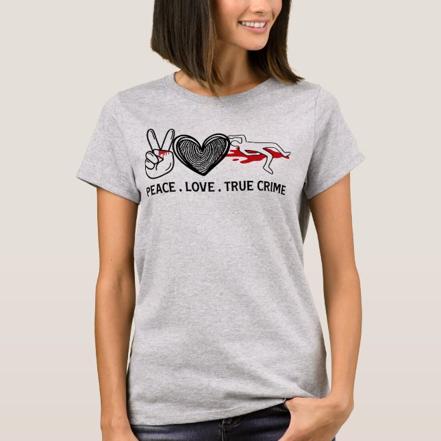 Camiseta Peace Love True Crime T-Shirt (Frente)