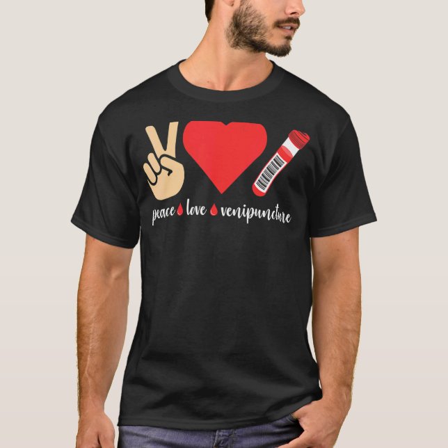 Camiseta Peace Love Venipuncture Blood Phlebotomist Phlebot (Frente)