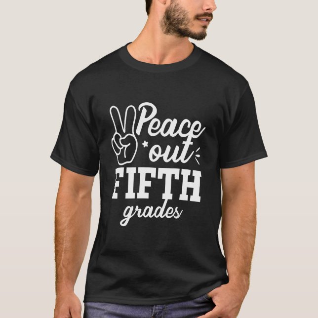 Camiseta Peace Out 5th grade Fifth Grade Teacher Last Day O (Frente)