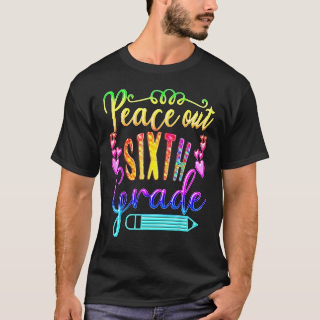 Camiseta Peace Out 6th Grade Tie Dye Last Day of School Tea (Frente)