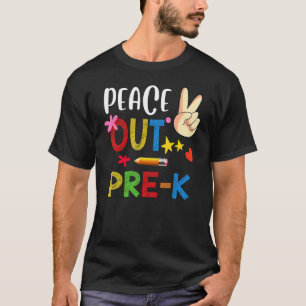 Camiseta Peace Out Pre K Último Dia Do Formando Pré K Da Es