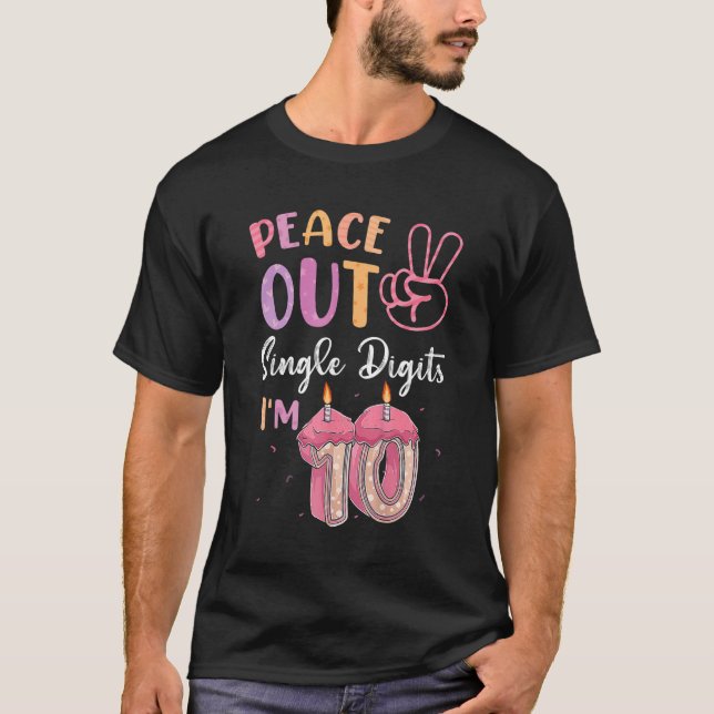 Camiseta Peace Out Single Digits I'm 10 Year Old 10th Birth (Frente)