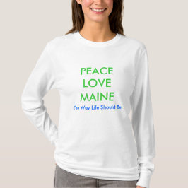 Camiseta PEACELOVEMAINE, (a vida da maneira deve ser)