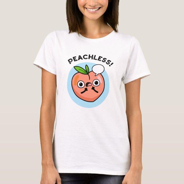 Camiseta Peachless Engraçado Fruta Peach Pun (Frente)
