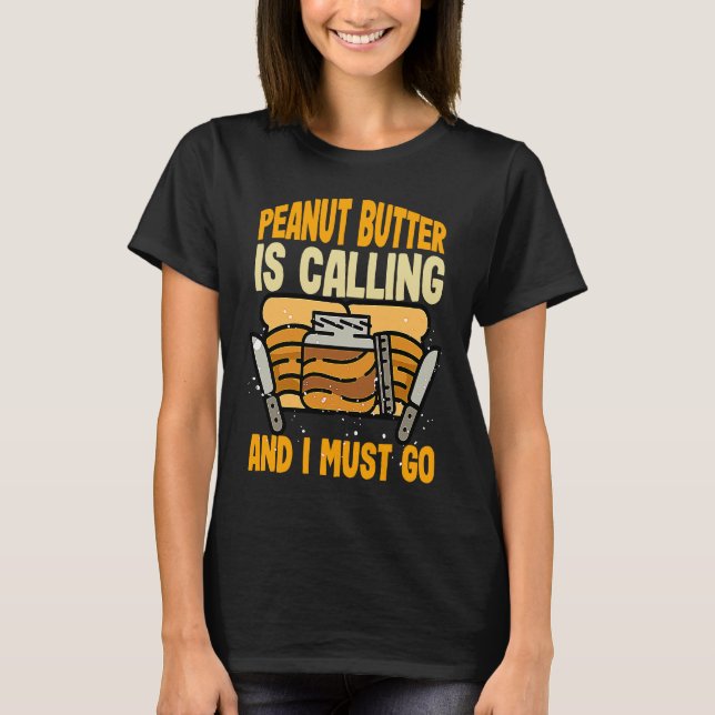 Camiseta Peanut Butter & Jelly PEANUT BUTTER IS CALLING AND (Frente)