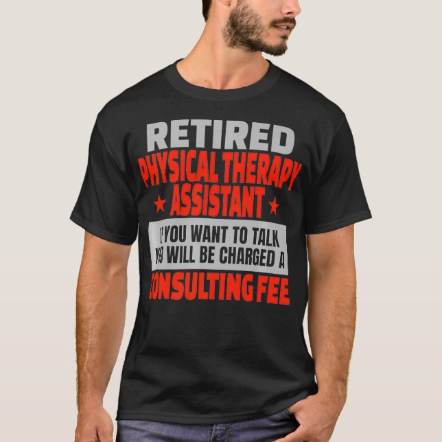 Camiseta Peça de aposentadoria do Assistente de Terapia Fís (Frente)