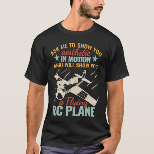 Camiseta Peça-me para mostrar-lhe o avião de RCC para