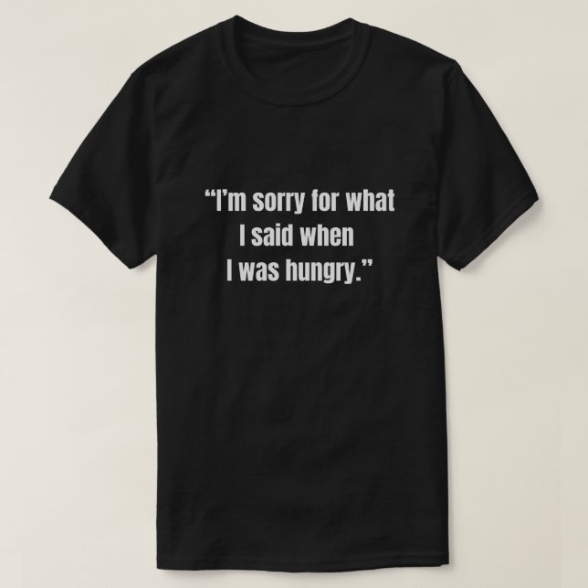 Camiseta Peço desculpas pelo que eu disse quando estava com (Frente do Design)