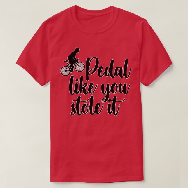 Camiseta Pedal como você roubou (1) (Frente do Design)