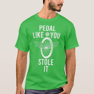 Camiseta Pedal Como Você Roubou Engraçado Presente Para Bic